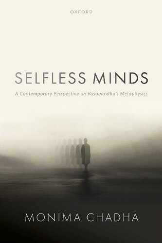 Selfless Minds A Contemporary Perspective On Vasubandhus Metaphysics Monima Chadha