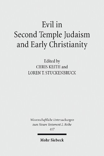 Evil In Second Temple Judaism And Early Christianity Chris Keith Editor