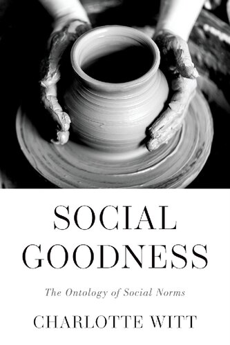 Social Goodness The Ontology Of Social Norms Charlotte Witt