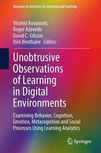 Unobtrusive Observations Of Learning In Digital Environments Examining Behavior Cognition Emotion Metacognition And Social Processes Using Learning Analytics Vitomir Kovanovic