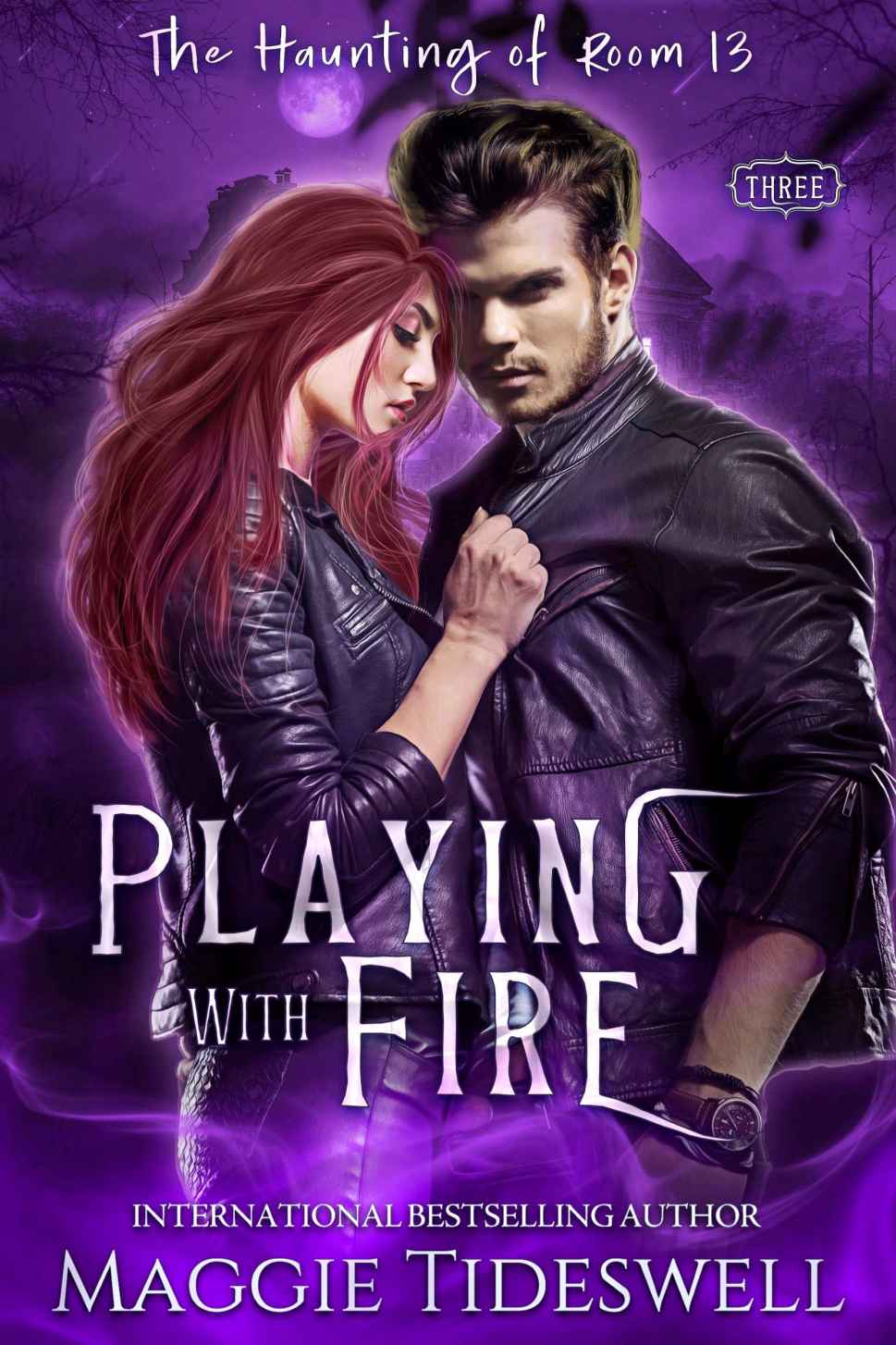 Playing With Fire Strangers To Lovers The Haunting Of Room 13 Maggie Tideswell