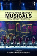 Twentyfirst Century Musicals From Stage To Screen 1st Edition George Rodosthenous