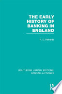 The Early History Of Banking In England Rle Banking And Finance 1st Edition Richard D Richards