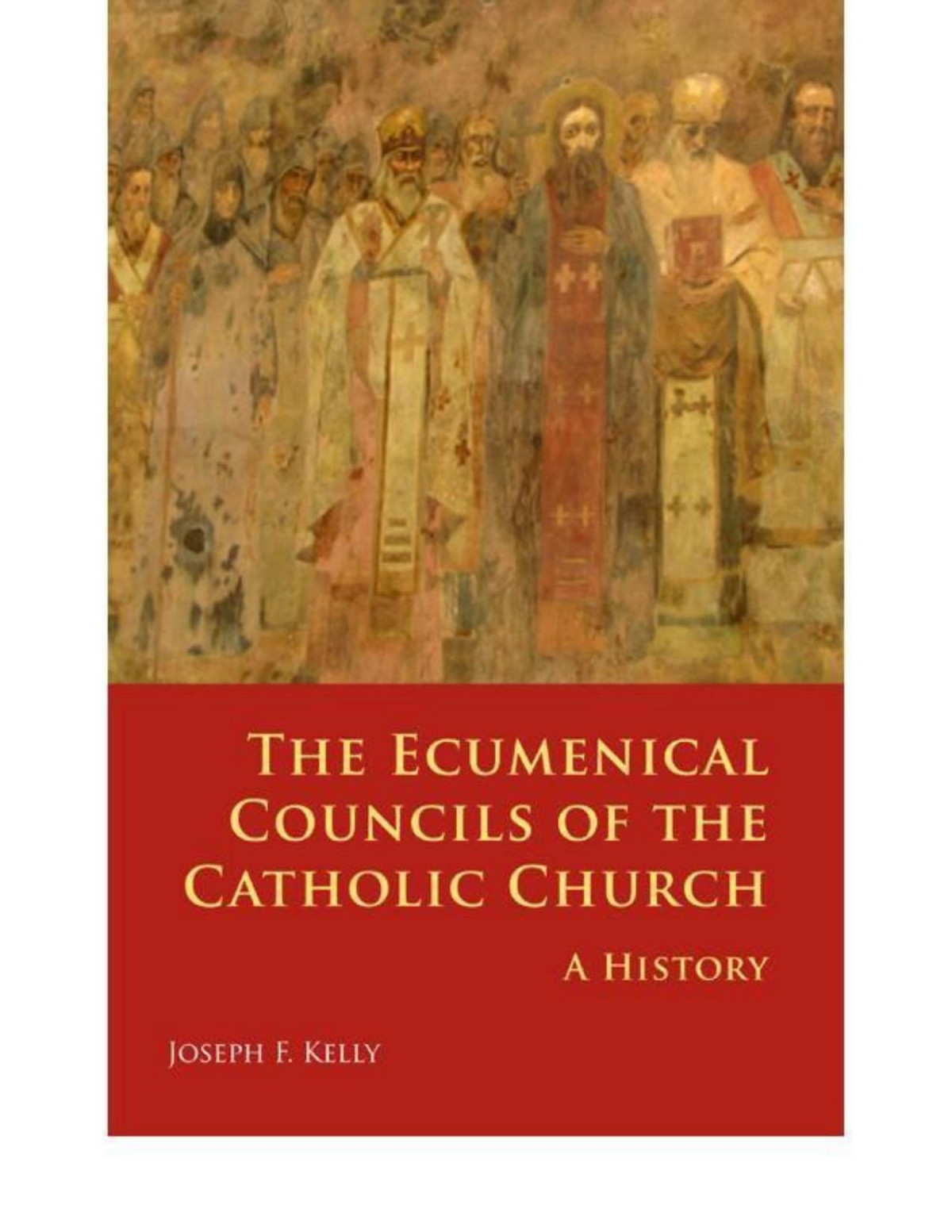 The Ecumenical Councils Of The Catholic Church Joseph F Kelly