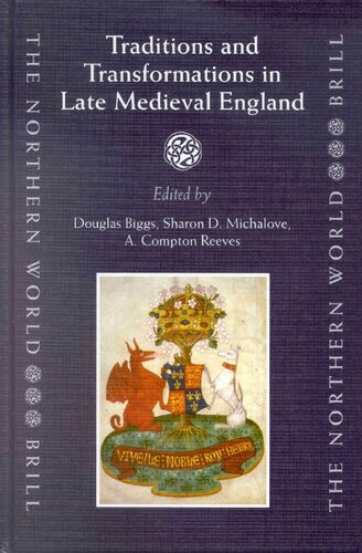 Traditions And Transformations In Late Medieval England Douglas Biggs