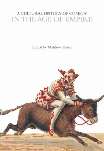 A Cultural History Of Comedy In The Age Of Empire Matthew Kaiser