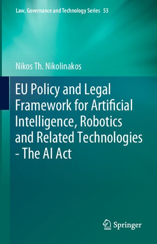 Eu Policy And Legal Framework For Artificial Intelligence Robotics And Related Technologies The Ai Act Nikos Th Nikolinakos