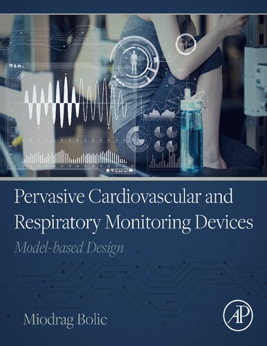 Pervasive Cardiovascular And Respiratory Monitoring Devices Modelbased Design Miodrag Bolic