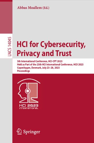 Hci For Cybersecurity Privacy And Trust 5th International Conference Hcicpt 2023 Held As Part Of The 25th Hci International Conference Hcii 2023 Copenhagen Denmark July 2328 2023 Proceedings Abbas Moallem