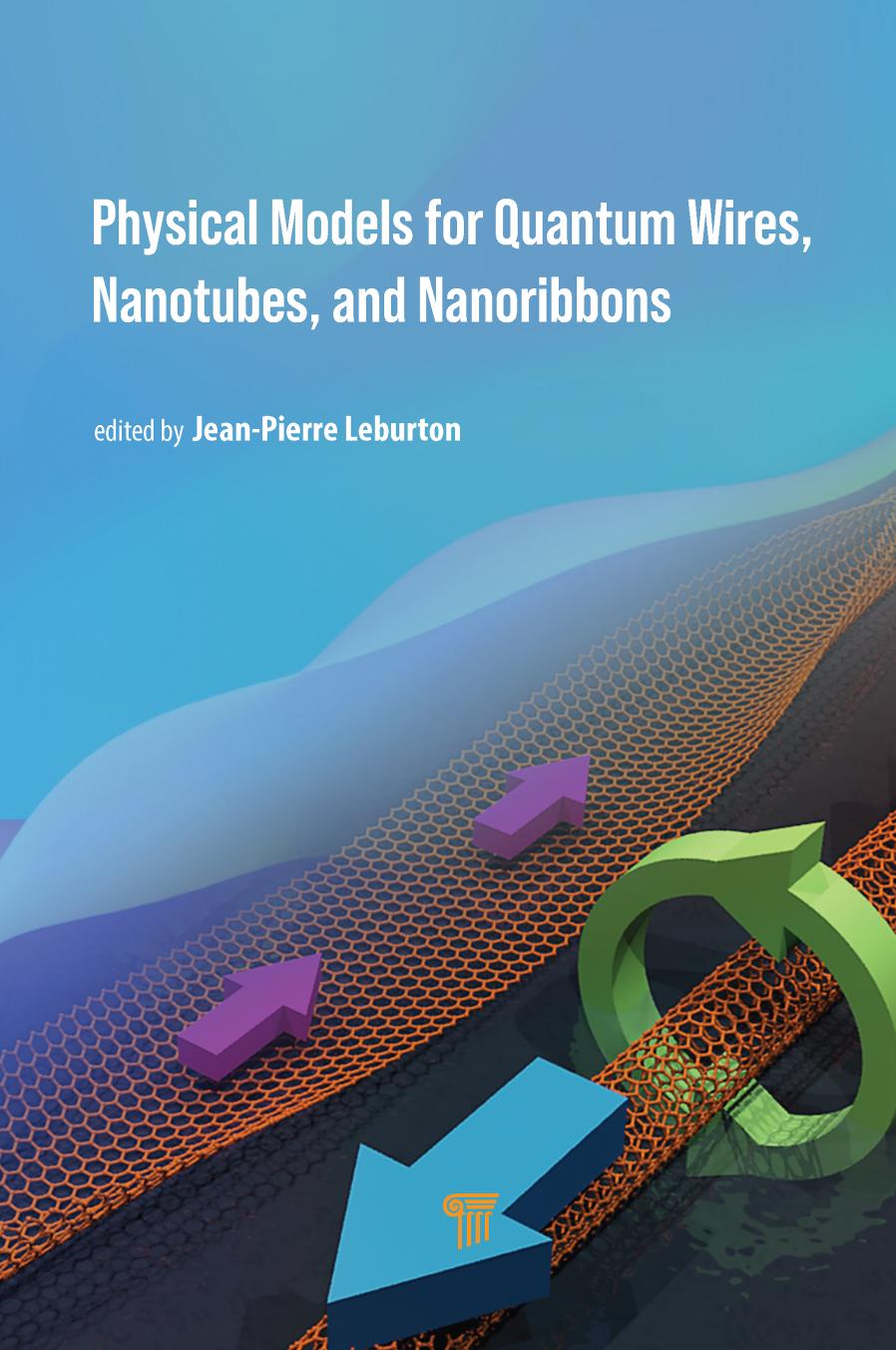 Physical Models For Quantum Wires Nanotubes And Nanoribbons Jeanpierre Leburton