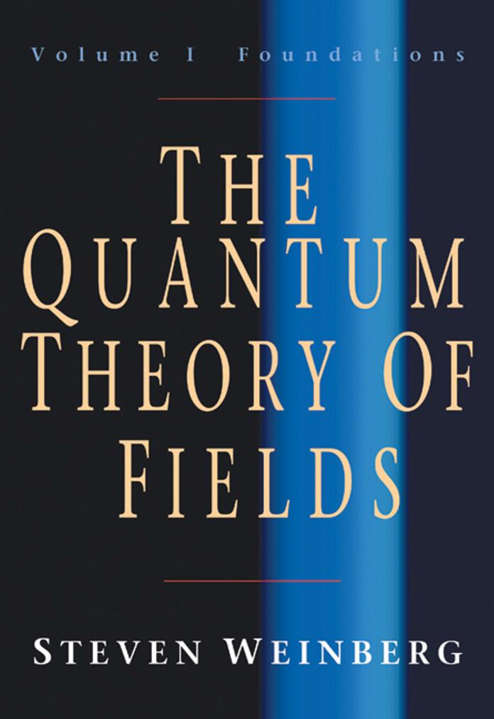 The Quantum Theory Of Fields Volume 1 Foundations 1st Steven Weinberg