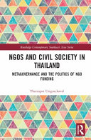 Ngos And Civil Society In Thailand Metagovernance And The Politics Of Ngo Funding Theerapat Ungsuchaval