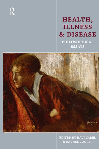 Health Illness And Disease Philosophical Essays 1st Edition Havi Carel