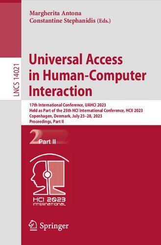 Universal Access In Humancomputer Interaction 17th International Conference Uahci 2023 Held As Part Of The 25th Hci International Conference Hcii 2023 Copenhagen Denmark July 2328 2023 Proceedings Part Ii Margherita Antona