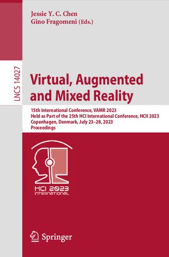 Virtual Augmented And Mixed Reality 15th International Conference Vamr 2023 Held As Part Of The 25th Hci International Conference Hcii 2023 Copenhagen Denmark July 2328 2023 Proceedings Jessie Y C Chen