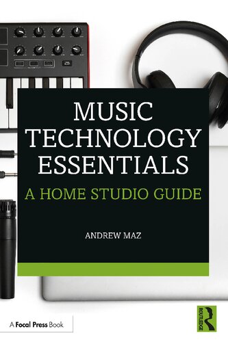Music Technology Essentials A Home Studio Guide Andrew Maz