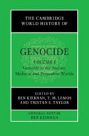 The Cambridge World History Of Genocide Volume 1 Genocide In The Ancient Medieval And Premodern Worlds Ben Kiernan