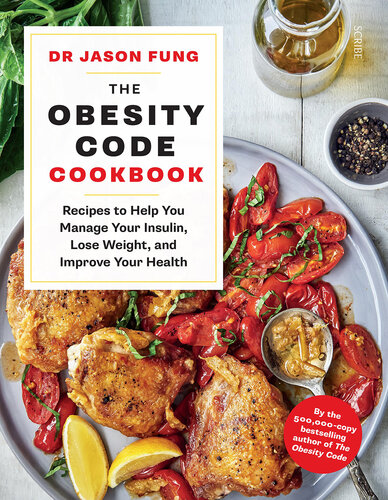The Obesity Code Cookbook Recipes To Help You Manage Insulin Lose Weight And Improve Your Health Jason Fung
