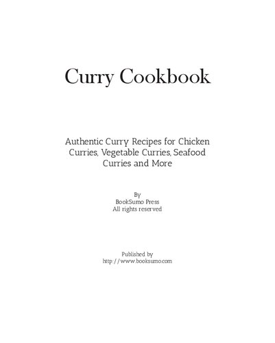Curry Cookbook Authentic Curry Recipes For Chicken Vegetables Seafood And More 2nd Edition Booksumo Press