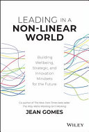 Leading In A Nonlinear World Building Wellbeing Strategic And Innovation Mindsets For The Future 1st Edition Jean Gomes