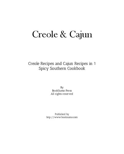 Creole Cajun Creole Recipes And Cajun Recipes In 1 Spicy Southern Cookbook 2nd Edition Booksumo Press