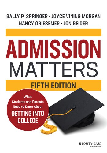 Admission Matters What Students And Parents Need To Know About Getting Into College 5th Edition Sally P Springer