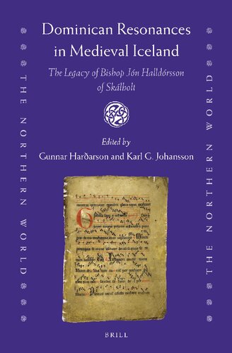 Dominican Resonances In Medieval Iceland The Legacy Of Bishop Jn Halldrsson Of Sklholt Gunnar Hararson