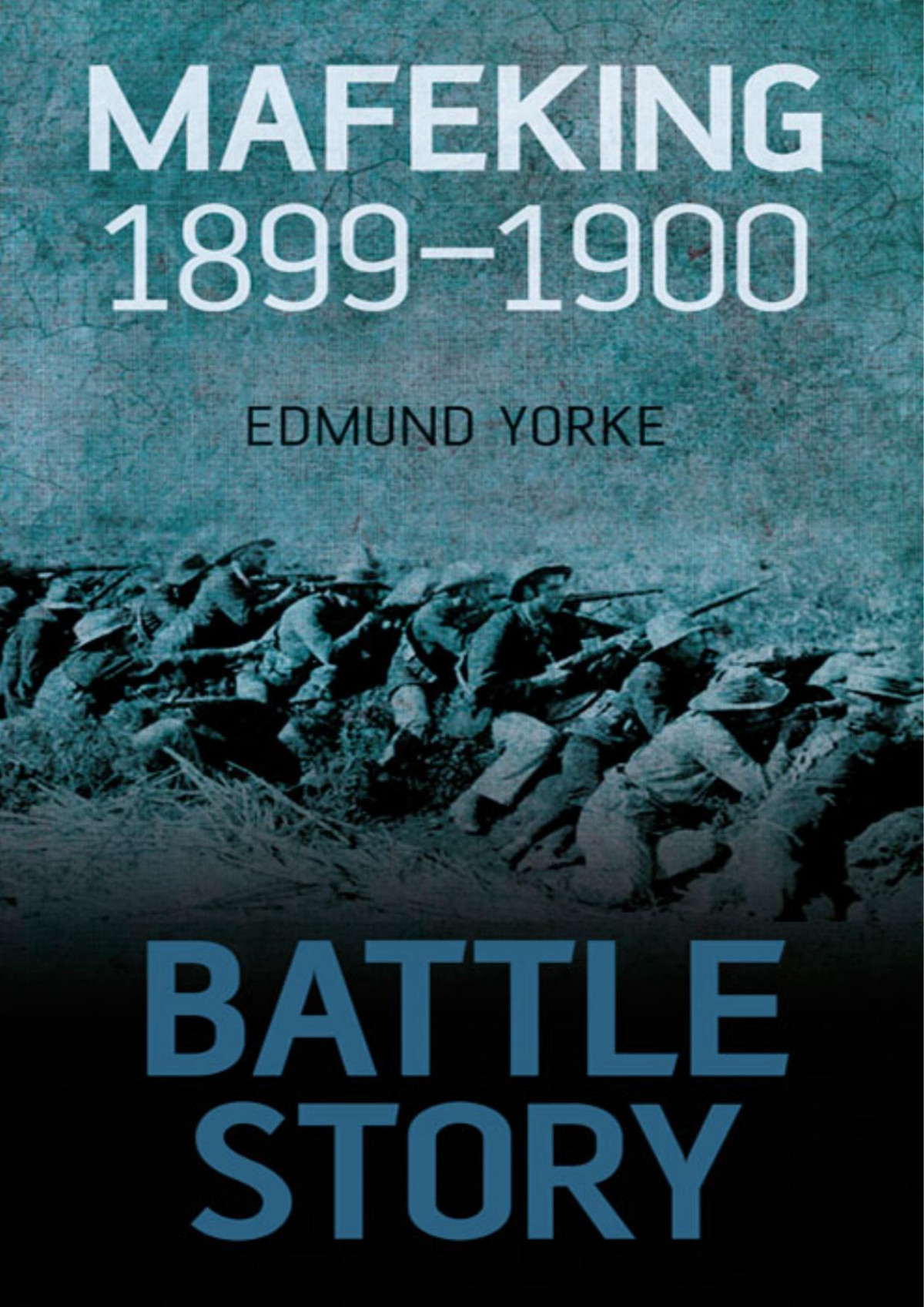 Battle Story Mafeking 1900 Edmund Yorke