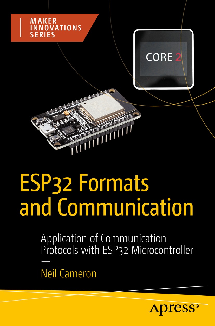 Esp32 Formats And Communication Application Of Communication Protocols With Esp32 Microcontroller 1st Edition Neil Cameron