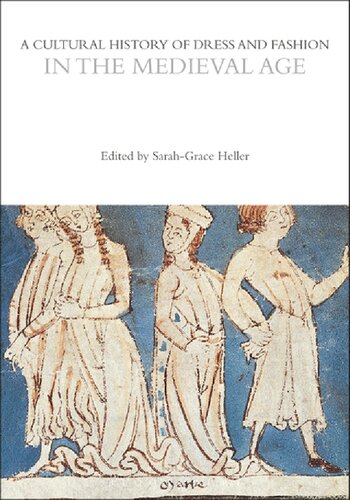 A Cultural History Of Dress And Fashion In The Medieval Age Reprint Sarahgrace Heller Ed