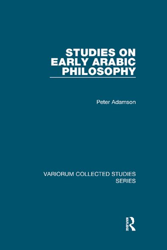 Studies On Early Arabic Philosophy 1st Edition Peter Adamson