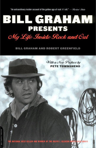Bill Graham Presents My Life Inside Rock And Out Robert Greenfield Bill Graham