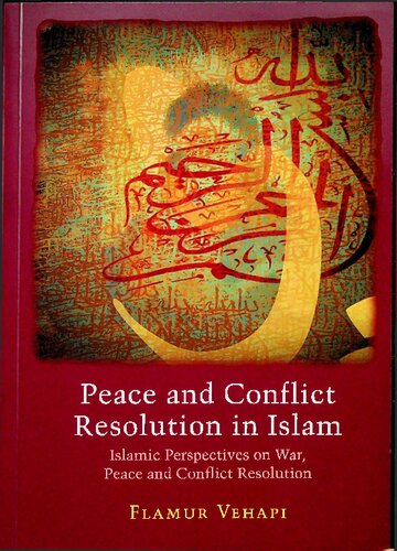 Peace And Conflict Resolution In Islam Islamic Perspectives On War Peace And Conflict Resolution 1st Edition Flamur Vehapi