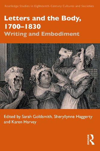 Letters And The Body 17001830 Writing And Embodiment 1st Edition Sarah Goldsmith