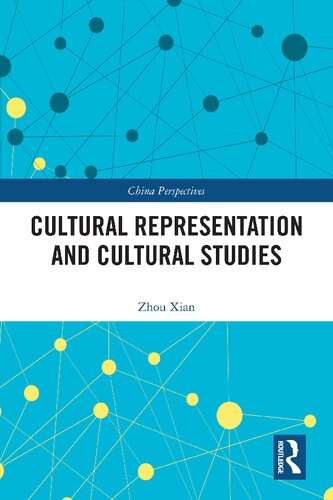 Cultural Representation And Cultural Studies Zhou Xian