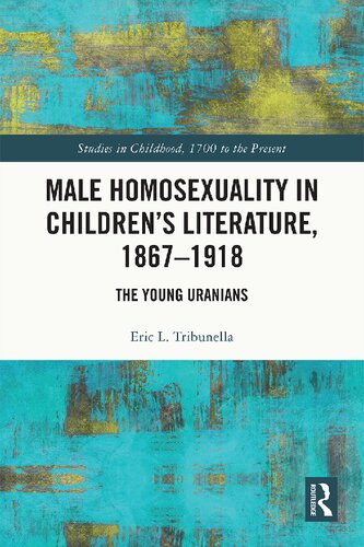 Male Homosexuality In Childrens Literature 18671918 The Young Uranians Eric L Tribunella