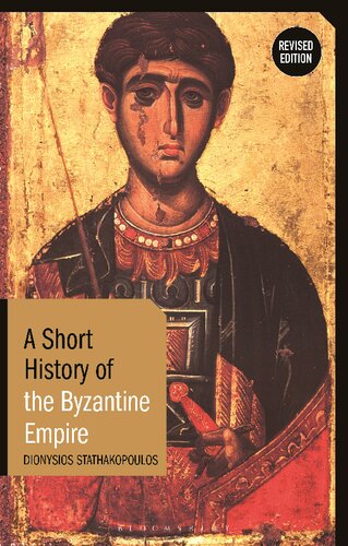 A Short History Of The Byzantine Empire Revised Dionysios Stathakopoulos