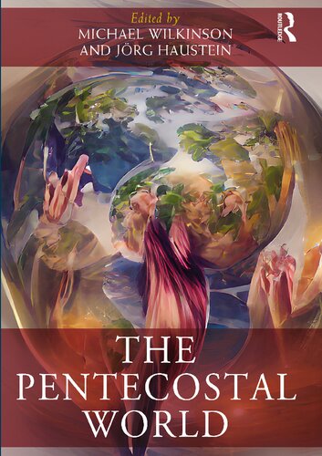 The Pentecostal World 1st Edition Michael Wilkinson Jrg Haustein