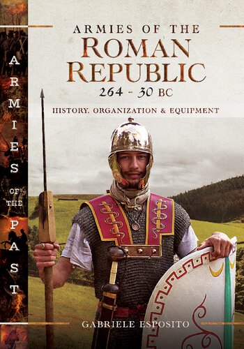 Armies Of The Roman Republic 26430 Bc History Organization And Equipment Gabriele Esposito