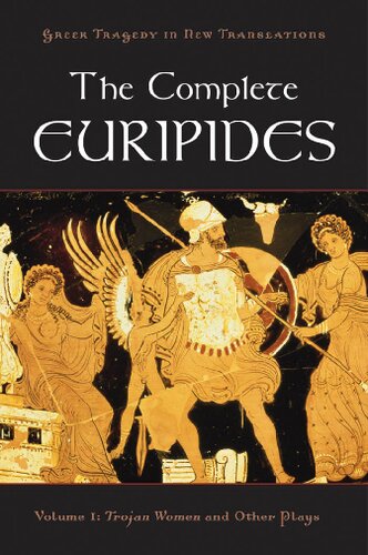 The Complete Euripides Volume I Trojan Women And Other Plays Critical Ed Peter Burian