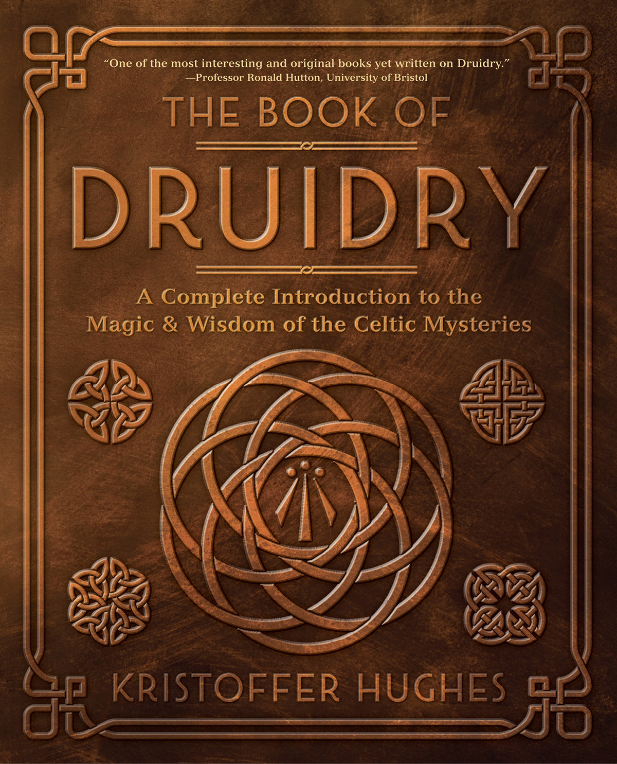 The Book Of Druidry A Complete Introduction To The Magic Wisdom Of The Celtic Mysteries Kristoffer Hughes