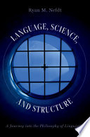 Language Science And Structure A Journey Into The Philosophy Of Linguistics Ryan M Nefdt