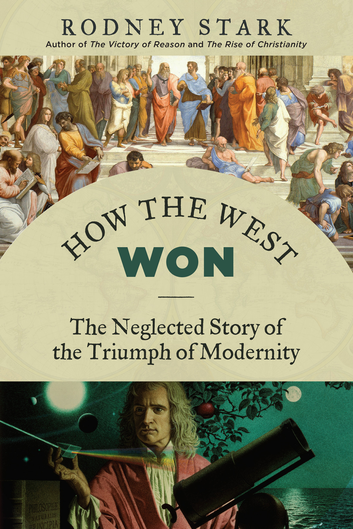 How The West Won The Neglected Story Of The Triumph Of Modernity Rodney Stark