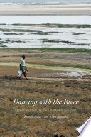 Dancing With The River People And Life On The Chars Of South Asia Illustrated Kuntala Lahiridutt