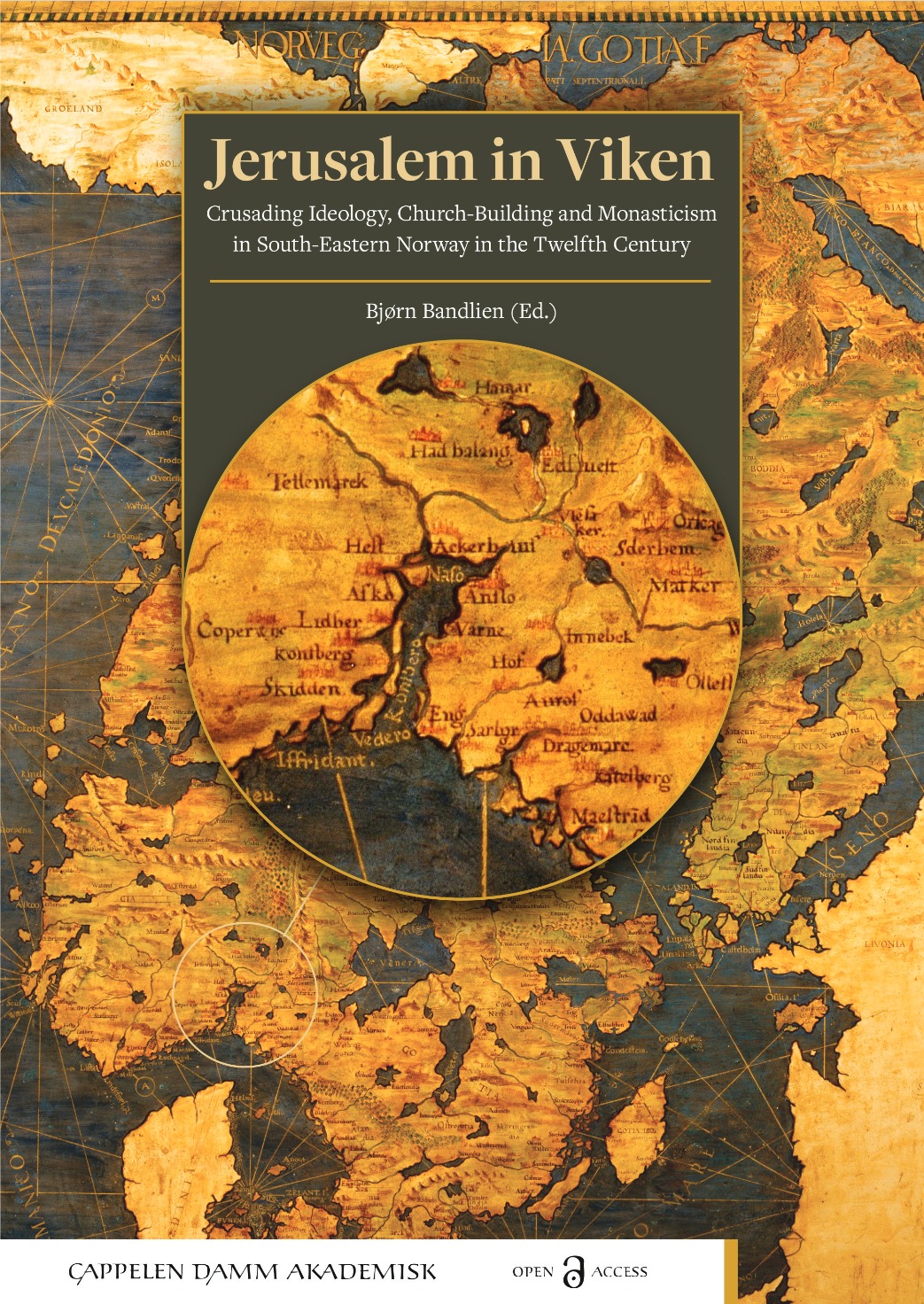 Jerusalem In Viken Crusading Ideology Churchbuilding And Monasticism In Southeastern Norway In The Twelfth Century Bjrn Bandlien