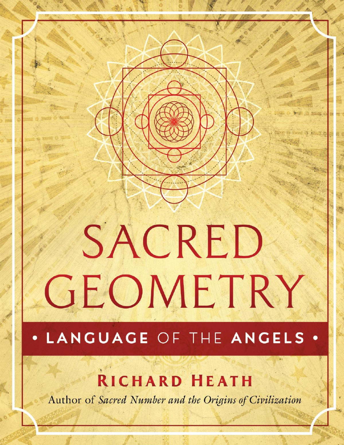 Sacred Geometry Language Of The Angels 1st Edition Richard Heath