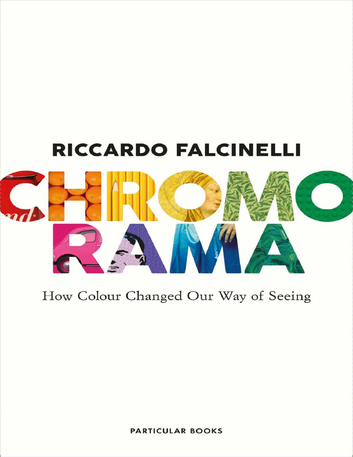 Chromoramahow Colour Changed Our Way Of Seeing Riccardo Falcinelli