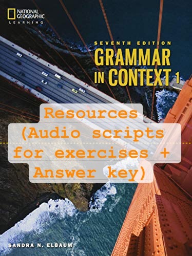 Grammar In Context 1 7th Edition Resources Audio Scripts For Exercises 7th Sandra N Elbaum