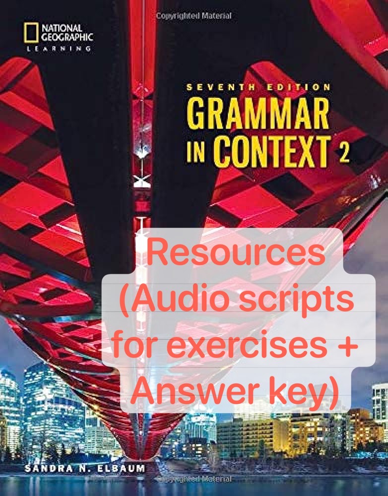 Grammar In Context 2 7th Edition Audio Scripts For Exercises 7th Sandra N Elbaum