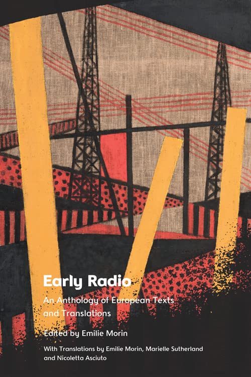 Early Radio An Anthology Of European Texts And Translations Emilie Morin